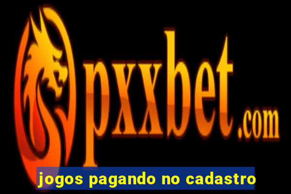 jogos pagando no cadastro